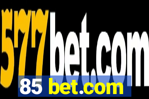 85 bet.com